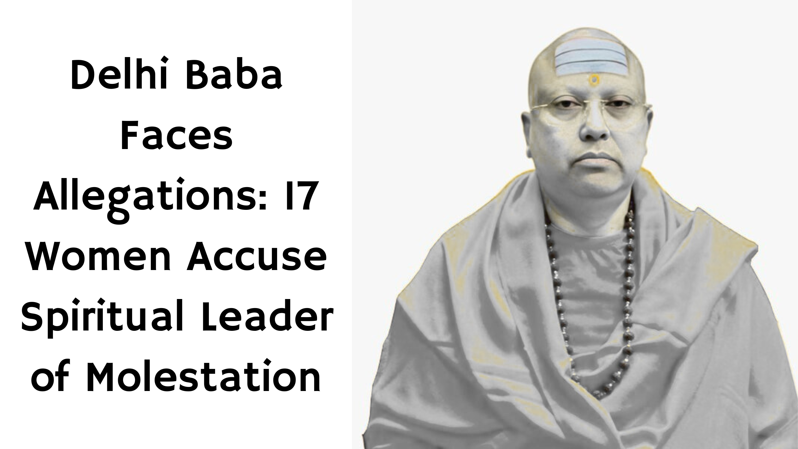 Delhi Baba faces serious allegations.
